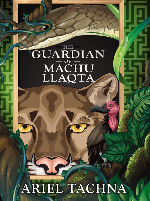 Title details for The Guardian of Machu Llaqta by Ariel Tachna - Available